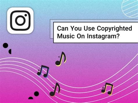 Can You Use Copyrighted Music on Instagram? Insights and Caveats to Explore