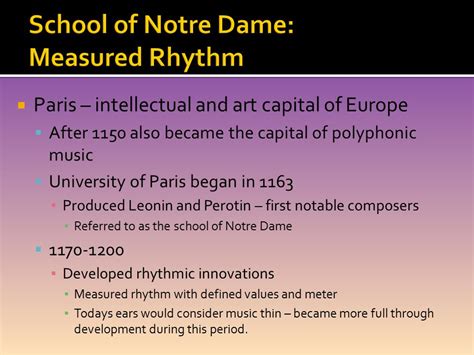 the center of polyphonic music in europe after 1150 was the cathedral of Notre-Dame in Paris; the cathedral's acoustics were considered unparalleled at the time.